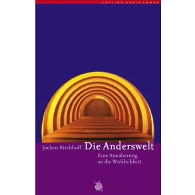 Abbildung von die Anderswelt: Eine Annäherung an Wirklichkeit (Edition Hagia Chora)