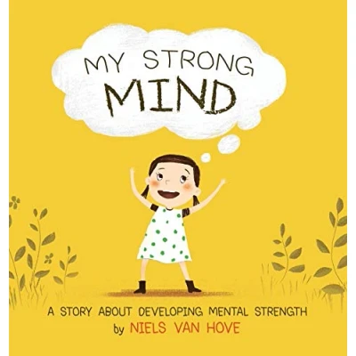 Abbildung von My Strong Mind: A Story about Developing Mental Strength (Social Skills &amp; Health for Kids, Band 1)