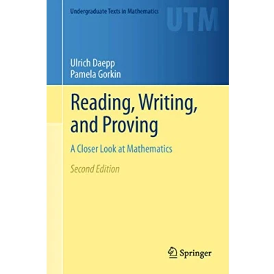 Abbildung von Reading, Writing, and Proving: A Closer Look at Mathematics (Undergraduate Texts in Mathematics)