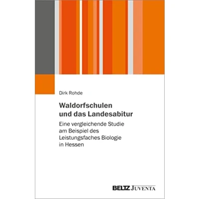 Abbildung von Waldorfschulen und das Landesabitur: Eine vergleichende Studie am Beispiel des Leistungsfaches Biologie in Hessen