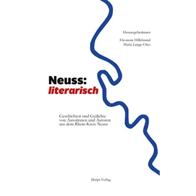 Abbildung von Neuss: literarisch: Geschichten und Gedichte von Autorinnen Autoren aus dem Rhein Kreis Neuss