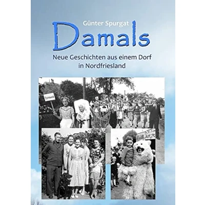 Abbildung von Damals: Neue Geschichten aus einem Dorf in Nordfriesland