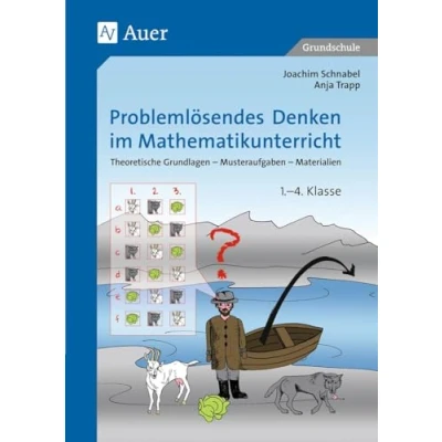 Abbildung von Problemlösendes Denken im Mathematikunterricht: Theoretische Grundlagen Musteraufgaben Materialien für die 1. 4. Klasse