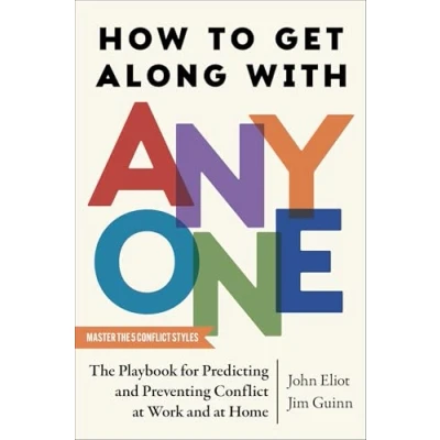 Abbildung von How to Get Along with Anyone: The Playbook for Predicting and Preventing Conflict at Work Home
