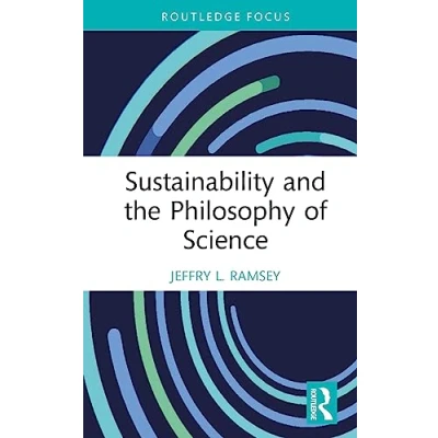 Abbildung von Sustainability and the Philosophy of Science (Routledge Focus on Environment Sustainability)