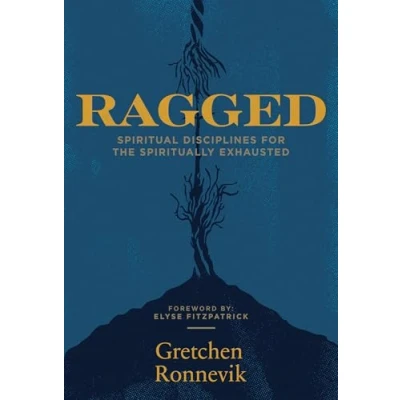 Abbildung von Ragged: Spiritual Disciplines for the Spiritually Exhausted