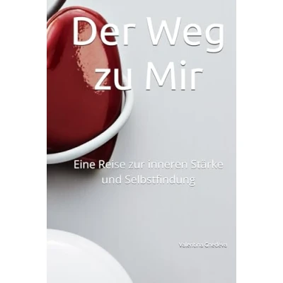 Abbildung von Der Weg zu Mir: Eine Reise zur inneren Stärke und Selbstfindung