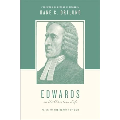 Abbildung von Edwards on the Christian Life: Alive to Beauty of God (Theologians Life)