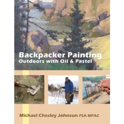 Abbildung von Backpacker Painting: Outdoors with Oil &amp; Pastel: Techniques for the Plein Air Painter