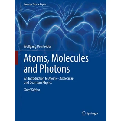 Abbildung von Atoms, Molecules and Photons: An Introduction to Atomic , Molecular Quantum Physics (Graduate Texts in Physics)