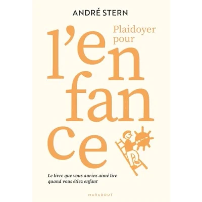 Abbildung von Plaidoyer pour l&#039;enfance: Le livre que vous auriez aimé lire quand étiez enfant
