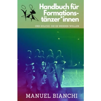 Abbildung von Handbuch für Formationstänzer*innen: und solche, die es werden wollen