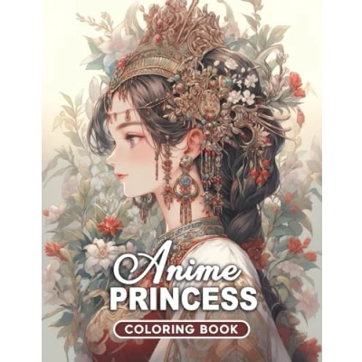 Abbildung von Anime Princess Coloring Book: 60 Illustrations Transform Ordinary Moments into Extraordinary Adventures with Your Colors