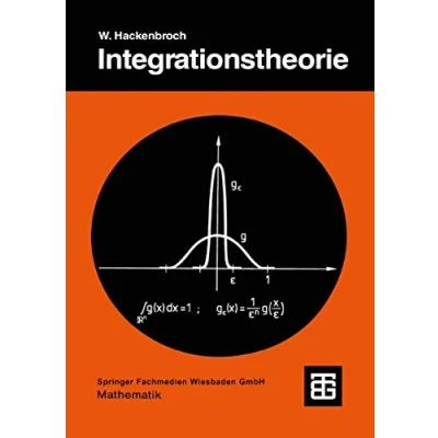 Abbildung von Integrationstheorie. Eine Einfuhrung in die Integrationstheorie und ihre Anwendungen: Einführung Anwendungen (Teubner Studienbücher Mathematik)
