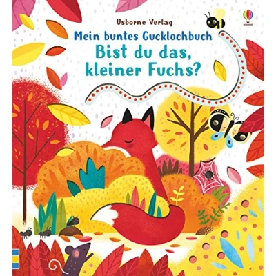 Abbildung von Mein buntes Gucklochbuch: Bist du das, kleiner Fuchs?: ab 6 Monaten (Meine bunten Gucklochbücher)