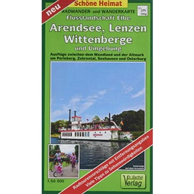 Abbildung von Radwander und Wanderkarte Flusslandschaft Elbe, Wittenberge, Arendsee, Lenzen Umgebung: Ausflüge zwischen dem Wendland der Altmark um ... Seehausen Osterburg (Schöne Heimat)