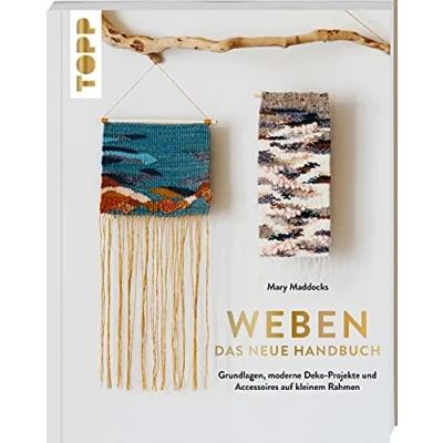 Abbildung von Weben Das neue Handbuch: Grundlagen, moderne Deko Projekte und Accessoires auf kleinem Rahmen