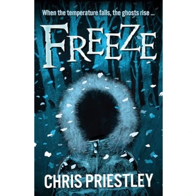 Abbildung von Freeze: Award winning master of scary stories Chris Priestley returns with a spine tingling collection ghostly tales to chill you the bone ...