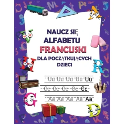 Abbildung von Naucz się alfabetu Francuski dla początkujących dzieci: moje pierwsze książki z obrazkami Francuskiego po polsku