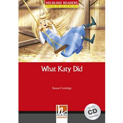Abbildung von What Katy Did, mit 1 Audio CD: Helbling Readers Classics / Level 3 (A2)