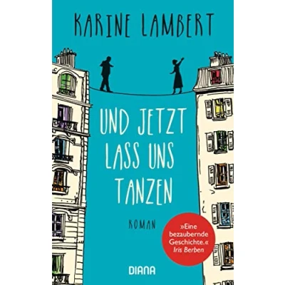 Abbildung von Und jetzt lass uns tanzen: Roman