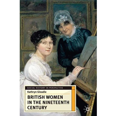 Abbildung von British Women in the Nineteenth Century (Social History Perspective)