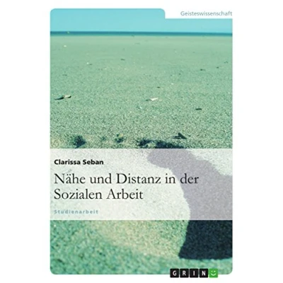 Abbildung von Nähe und Distanz in der Sozialen Arbeit