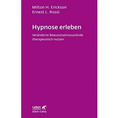 Abbildung von Hypnose erleben (Leben Lernen, Bd. 168): Veränderte Bewusstseinszustände therapeutisch nutzen