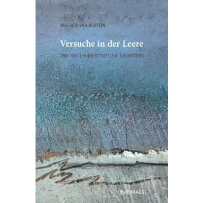 Abbildung von Versuche in der Leere: Von Leidenschaft zur Erkenntnis
