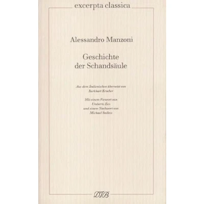 Abbildung von Geschichte der Schandsäule: Mit einem Vorwort von Umberto Eco und Nachwort Michael Stolleis (Excerpta classica)