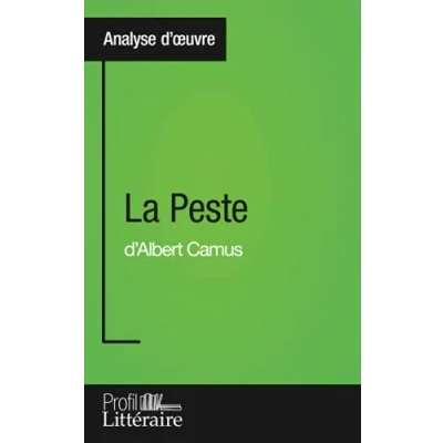 Abbildung von La Peste d&#039;Albert Camus (Analyse approfondie): Approfondissez votre lecture des romans classiques et modernes avec Profil Litteraire.fr