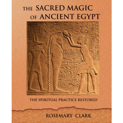 Abbildung von The Sacred Magic of Ancient Egypt: Spiritual Practice Restored