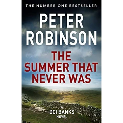 Abbildung von the Summer That Never Was: 13th novel in number one bestselling Inspector Alan Banks crime series (The series, 13)