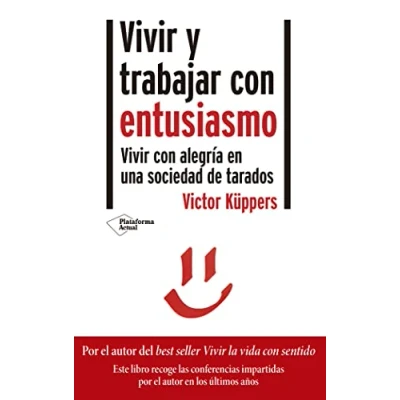 Abbildung von Vivir y trabajar con entusiasmo: alegría en una sociedad de tarados