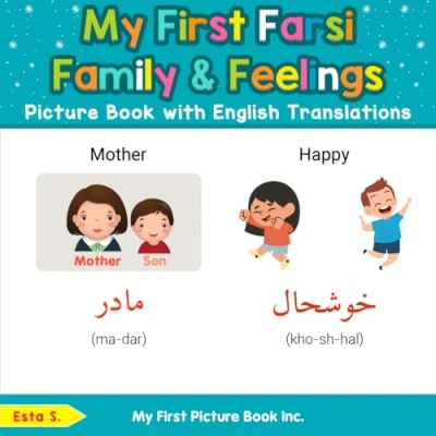 Abbildung von My First Farsi Family &amp; Feelings Picture Book with English Translations (Teach Learn Basic words for Children, Band 9)