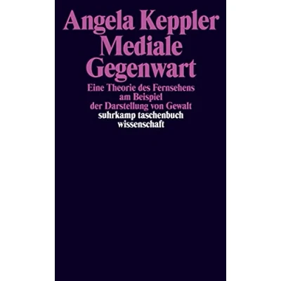 Abbildung von Mediale Gegenwart: Eine Theorie des Fernsehens am Beispiel der Darstellung von Gewalt (suhrkamp taschenbuch wissenschaft)