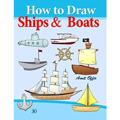 Abbildung von How to Draw Ships and Boats: Drawing Books for Beginners (How Comics, Band 30)