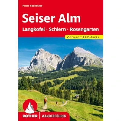 Abbildung von Seiser Alm mit Langkofel, Schlern und Rosengarten: 45 Touren GPS Tracks (Rother Wanderführer)