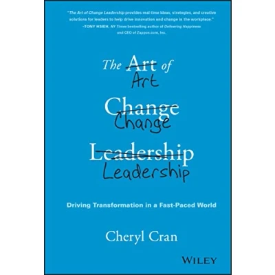 Abbildung von The Art of Change Leadership: Driving Transformation In a Fast Paced World