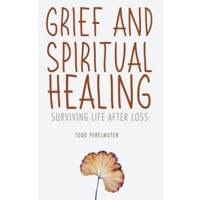 Abbildung von Grief and Spiritual Healing: Surviving Life After Loss