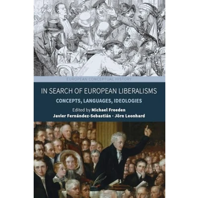 Abbildung von In Search of European Liberalisms: Concepts, Languages, Ideologies (European Conceptual History, 6)