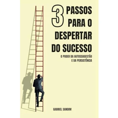 Abbildung von 3 Passos para O Despertar do Sucesso: Poder da Autossugestão e Persistência