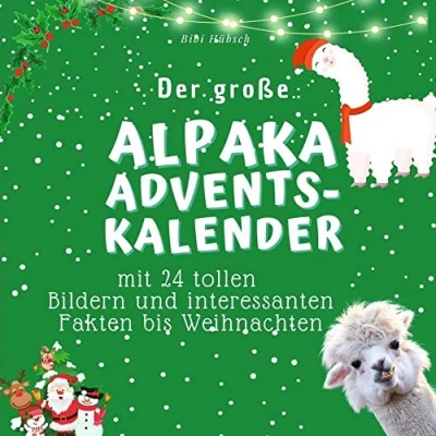Abbildung von Der große Alpaka Adventskalender: mit 24 tollen Bildern und interessanten Fakten bis Weihnachten