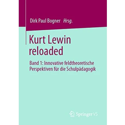 Abbildung von Kurt Lewin reloaded: Band 1: Innovative feldtheoretische Perspektiven für die Schulpädagogik