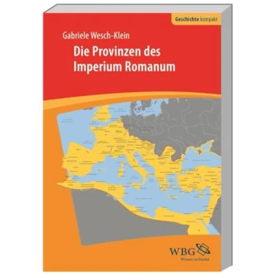 Abbildung von Die Provinzen des Imperium Romanum: Geschichte, Herrschaft, Verwaltung (Geschichte kompakt)