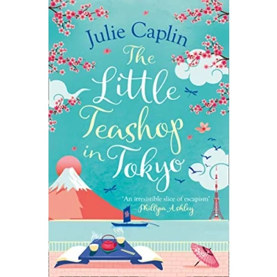 Abbildung von The Little Teashop in Tokyo: A feel good, romantic comedy to make you smile and fall love! (Romantic Escapes, Band 6)