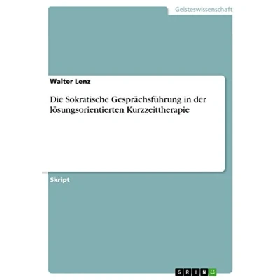 Abbildung von Die Sokratische Gesprächsführung in der lösungsorientierten Kurzzeittherapie