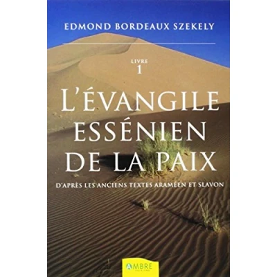 Abbildung von L&#039;Evangile essenien de la paix T1: D&#039;après les anciens textes araméen et slavon, Tome 1