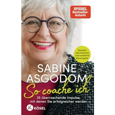 Abbildung von So coache ich: 35 überraschende Impulse, mit denen Sie erfolgreicher werden Komplett überarbeitete und erweiterte Neuausgabe