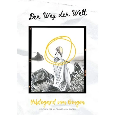 Abbildung von der Weg Welt: Visionen Hildegard von Bingen